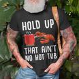 Crayfish Funny Crawfish Boil Hold Up That Aint No Hot Tub Unisex T-Shirt Gifts for Old Men