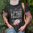 I Create My Own Reality Inspirational Entrepreneur Quote T-Shirt Gifts for Old Men