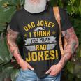 Dad Joke I Think You Mean Rad Jokes Funny Dad Sayings Gift For Mens Gift For Women Unisex T-Shirt Gifts for Old Men