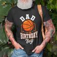 Dad Of The Birthday Boy Basketball Theme Bday Party Mens Dad Unisex T-Shirt Gifts for Old Men
