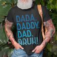 Dada Daddy Dad Bruh For Dad Men Funny Fathers Day Unisex T-Shirt Gifts for Old Men