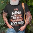 Davis Name Gift If Davis Cant Fix It Were All Screwed Unisex T-Shirt Gifts for Old Men