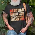 Dear Dad Great Job We Are Awesome Thank You Fathers Day Unisex T-Shirt Gifts for Old Men