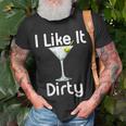 I Like It Dirty Martini Happy Hour For Drinker T-Shirt Gifts for Old Men