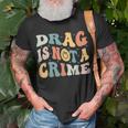 Drag Is Not A Crime Unisex T-Shirt Gifts for Old Men Drag Is Not A Crime Unisex T-Shirt Gifts for Old Men
