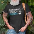 Dumbbells Deadlifts Diapers Bodybuilder Gym Father Unisex T-Shirt Gifts for Old Men Dumbbells Deadlifts Diapers Bodybuilder Gym Father Unisex T-Shirt Gifts for Old Men