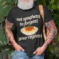 Eat Spaghetti To Forgetti Your Regretti T-Shirt Gifts for Old Men