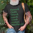 Eleanor Chidi Tahani Jason Janet Michael Soulsquad T-Shirt Gifts for Old Men