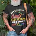 Ever Seen A Gay Electrician Before Now You Have Pride Unisex T-Shirt Gifts for Old Men