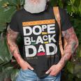 Fathers Day Dope Black Dad Black History Melanin Black Pride Unisex T-Shirt Gifts for Old Men