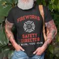 Fireworks Safety Director I Run You Run Funny 4Th Of July Unisex T-Shirt Gifts for Old Men