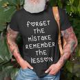 Forget The Mistake Remember The Lesson Heart Letter Quote Unisex T-Shirt Gifts for Old Men