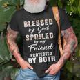 Friend Name Gift Blessed By God Spoiled By My Friend Unisex T-Shirt Gifts for Old Men