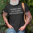 Friends Don't Let Friends Eat Farmed Fish Commercial Seafood T-Shirt Gifts for Old Men