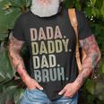 Funny Fathers Day For Men From Dada Daddy Dad To Bruh Unisex T-Shirt Gifts for Old Men