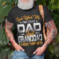 Funny Fathers Day God Gifted Me Two Titles Dad And Granddad Unisex T-Shirt Gifts for Old Men