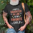 Funny My Daughter In Law Is My Favorite Child Daughter Unisex T-Shirt Gifts for Old Men