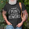 Pun A Good Pun Is Its Own Reword Punny T-Shirt Gifts for Old Men