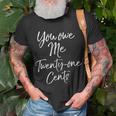 Wage Gap Inequality Quote You Own Me Twenty-One Cents T-Shirt Gifts for Old Men