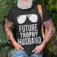 Future Trophy Fiance Groom To Be Gifts Husband Unisex T-Shirt Gifts for Old Men