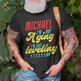 Gamer Michael Im Not Aging Funny Michael Birthday Unisex T-Shirt Gifts for Old Men