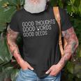 Good Thoughts Good Words Good Deeds Slogan Positive Quote T-Shirt Gifts for Old Men