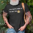 You Gotta Risk It To Get The Biscuit T-Shirt Gifts for Old Men