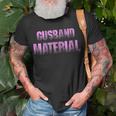 Gusband Material Gay Husband Friends Funny Saying Gift For Women Unisex T-Shirt Gifts for Old Men