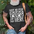 Have No Fear Pops Is Here Unisex T-Shirt Gifts for Old Men