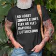 Hobby Don't Need Rational Justification Hobby Quote T-Shirt Gifts for Old Men