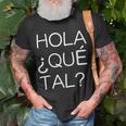 Hola Que Tal Latino American Spanish Speaker T-Shirt Gifts for Old Men