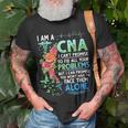 I Am A Cna I Cant Promise To Fix All Your Problem Unisex T-Shirt Gifts for Old Men