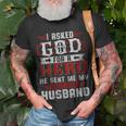 I Asked God For A Hero He Sent Me My Asshole Husband Gift For Womens Gift For Women Unisex T-Shirt Gifts for Old Men