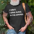 I Cant I Have Plans In The Garage Engine Mechanic Mechanic Funny Gifts Funny Gifts Unisex T-Shirt Gifts for Old Men