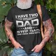 I Have Two Titles Dad And Stepdad Distressed Fathers Day Unisex T-Shirt Gifts for Old Men