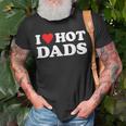I Love Hot Dads Funny Red Heart Love Dads Unisex T-Shirt Gifts for Old Men