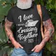 I Love It When We’Re Cruising Together 2023 Group Cruise Unisex T-Shirt Gifts for Old Men