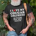 I Love My Cougar Girlfriend So Please Stay Away From Me Unisex T-Shirt Gifts for Old Men