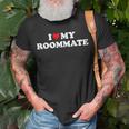 I Love My Roommate- I Heart My Roommate Red Heart Unisex T-Shirt Gifts for Old Men