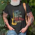 I May Be Old But I Got To See All The Cool Bands Guitarists Unisex T-Shirt Gifts for Old Men
