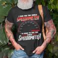 I Paid For The Whole Speedometer Im Going To Use Unisex T-Shirt Gifts for Old Men