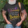 I Solemnly Swear That Its My Birthday Funny Unisex T-Shirt Gifts for Old Men