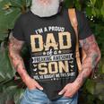 Im A Proud Dad Gift From Son To Dad Funny Fathers Day Unisex T-Shirt Gifts for Old Men