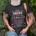 Im An Aries Woman Funny Aries Aries Funny Gifts Unisex T-Shirt Gifts for Old Men