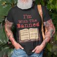 Im With The Banned Book Lovers Political Statement Apparel Unisex T-Shirt Gifts for Old Men