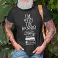 Im With The Banned Books I Read Banned Books Funny Unisex T-Shirt Gifts for Old Men