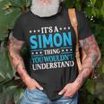 Its A Simon Thing Wouldnt Understand Personal Name Simon Unisex T-Shirt Gifts for Old Men