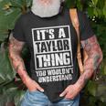 Its A Taylor Thing You Wouldnt Understand Unisex T-Shirt Gifts for Old Men