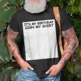 Its My Birthday Sign My Party Unisex T-Shirt Gifts for Old Men