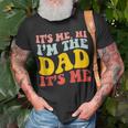 Its Me Hi Im The Dad Its Me For Dad Fathers Day Unisex T-Shirt Gifts for Old Men